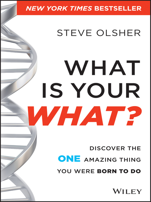 Title details for What Is Your WHAT by Steve Olsher - Wait list